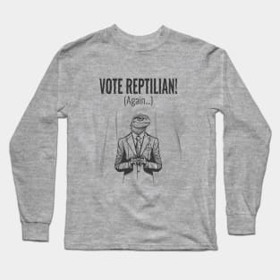 Vote Reptilian! Long Sleeve T-Shirt